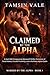 Claimed by the Alpha : A Dark MM Omegaverse Werewolf Shifter Romance of Fated Mates, Forced Proximity, and a Ruthless Alpha Claim (Marked by the Alpha: ... of Fated Mates and Pack Power Book 1)