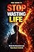 Stop Wasting Your Life: Break the Dopamine Loop, Fix Your Focus, and Take Back Control Before It’s Too Late