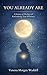 YOU ALREADY ARE: A Journey of Healing and Remembering Your Wholeness
