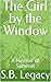 The Girl by the Window: A Memoir of Survival