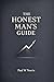 The Honest Man’s Guide: Most of the advice aimed at men right now is either toxic or useless. This book is neither.