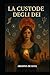 LA CUSTODE DEGLI DEI (Italian Edition)