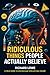 Ridiculous Things People Actually Believe: A Field Guide to Spectacular Intellectual Failure