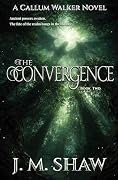 The Convergence: Second Novel in the Callum Walker Series
