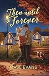 Then Until Forever