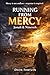 Running from Mercy: Mercy is not Endless - Response is Required
