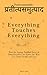 Everything Touches Everything: Pratītyasamutpāda: How the Ancient Buddhist Secret of Interconnection Can Rewire the Way You Think, Decide, and Live