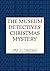 The Museum Detectives' Christmas Mystery: A Christmas mystery framed in art and murder (Museum Mysteries)