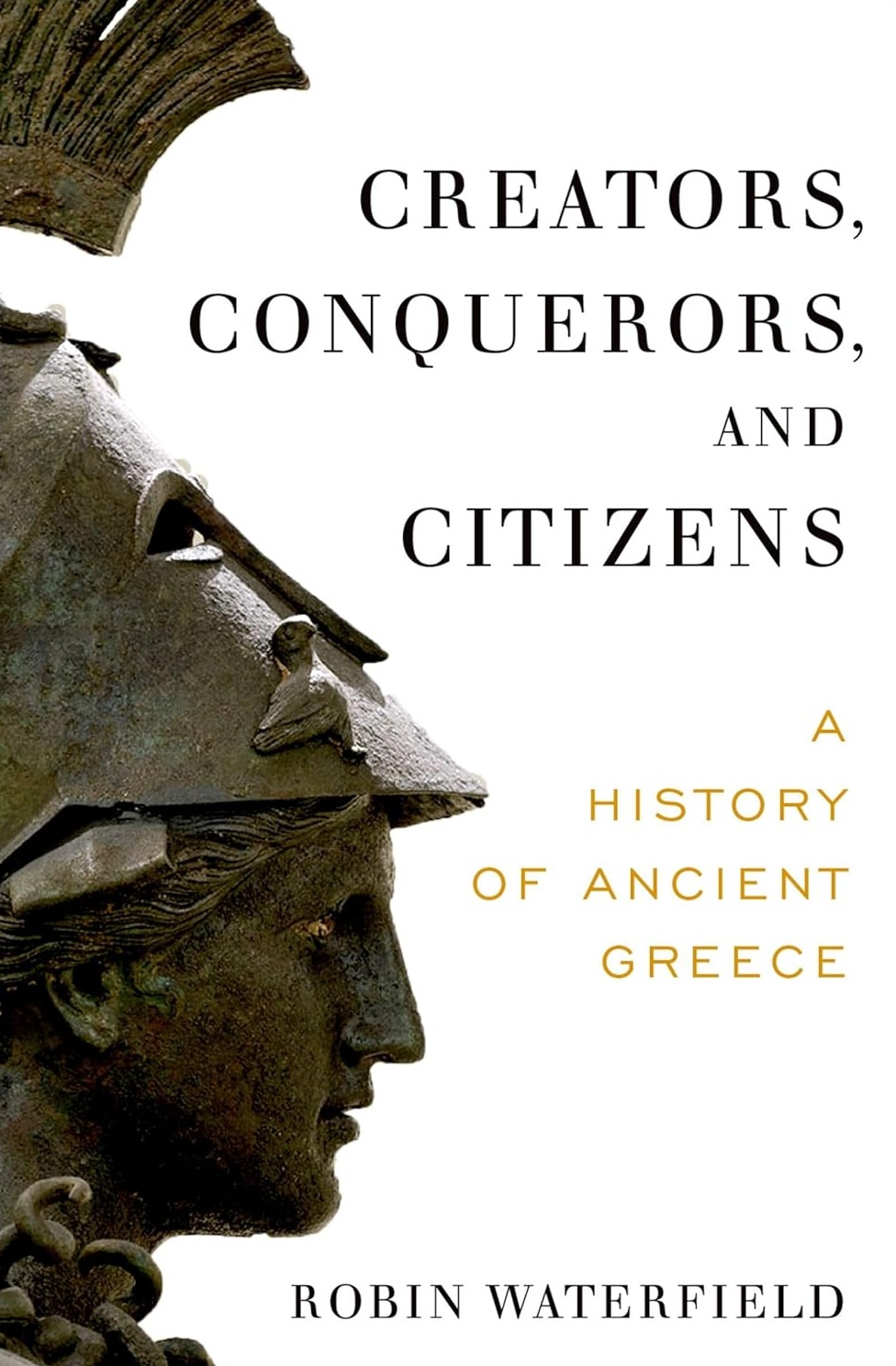 Creators, Conquerors, and Citizens: A History of Ancient Greece (Hardcover)
