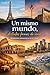 Un mismo mundo, distintas formas de vivir: Diferentes experiencias en el vivir (Quimera Series) (Spanish Edition)