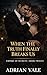 When the Truth Finally Breaks Us: A Dark Billionaire Romance Series (Empire of Secrets Book 12)
