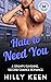 Hate to Need You (Welcome t...
