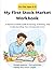 My First Stock Market Workbook: A Parent-Guided Introduction to Saving, Investing, and Understanding Companies for Kids Ages 8–12