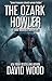 The Ozark Howler by David  Wood