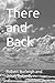 There and Back