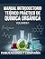 Manual Introductorio Teorico y Practico de Quimica Organica (Volumen 1) (Spanish Edition)