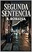 SEGUNDA SENTENCIA (Spanish Edition)