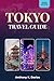 Tokyo Travel Guide 2026: How to Plan Smarter, Move Easily, Spend Less, and Actually Enjoy Your Trip from Day One