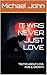 IT WAS NEVER JUST LOVE : TRUTHS ABOUT LOVE, PAIN & GROWTH