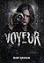 Voyeur: Um Pitch Black de Stalker (Portuguese Edition)