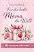 100 Gutscheine für die beste Mama der Welt: Das perfekte Geschenk für deine Mutter (German Edition)