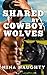 Shared by Cowboy Wolves: A Naughty Gay Wolf Shifter Cowboy Romance with Pack Heat
