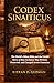 Codex Sinaiticus: The World’s Oldest Bible and the Untold Story of How Scripture Was Written, Preserved, and Changed Across Centuries