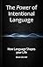 The Power of Intentional Language: How Language Shapes your Life