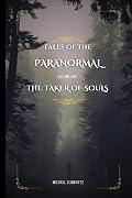 Tales of the Paranormal: Volume One: The Taker of Souls