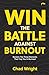 Win the Battle Against Burnout