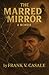 The Marred Mirror - A Memoir