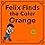 Felix Finds the Color Orange (The Counting Colors Collection)