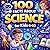 100 about Science for kids 6-10: Fun Science Facts & STEM Trivia - Experiments, Physics, Chemistry, Biology, Earth Science, Inventors & More