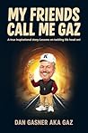 My Friends Call Me Gaz