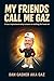 My Friends Call Me Gaz
