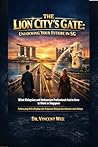 THE LION CITY’S GATE by Dr Vincent Wee THE LION CITY’S GATE by Dr Vincent Wee