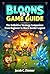 BLOONS TD6 GAME GUIDE : The Definitive Strategy Companion: From Beginner to Black Border Legend