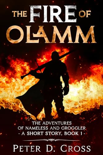 The Fire of Olamm - The Adventures of Nameless and Groggler (A Short Story, Book 1)