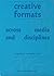 Creative Formats Across Media and Disciplines: Assignments Beyond the Essay