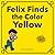 Felix Finds the Color Yellow (The Counting Colors Collection)