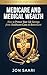 Medicare and Medical Wealth: How to Navigate Medicare, Minimize Healthcare Costs, and Protect Your Retirement Savings from Medical Expenses (The Late-Start Wealth Series Book 4)