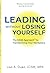 Leading Without Losing Yourself by Lisa Duez
