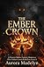 The Ember Crown: A Dragon Shifter Fantasy Romance (The Ember Crown Rebellion Book 1)