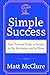 Simple Success: Your Personal Guide to Success in the Workplace and at Home