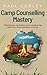 Camp Counselling Mastery: 300 Proven Activities and Leadership Skills for Unforgettable Camps