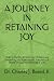 A JOURNEY IN RETAINING JOY:...