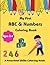 My First ABC & Numbers Coloring Book for Kids Ages 2–4| Fun and Easy Learning Activities with Matching and Counting