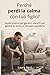 Perché perdi la calma con tuo figlio?: Guida pratica per genitori stanchi per gestire lo stress e ritrovare equilibrio (Italian Edition)