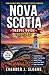 Nova Scotia Travel Guide 2026–2027: Cabot Trail, Coastal Drives, Seaside Towns, Hidden Gems, Local Food Spots & Easy Itineraries for First-Time Visitors (Hidden Latitude Series)