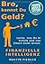 Bro, kannst Du Geld? Young Adult Edition: Lerne was Du in Schule und von Eltern nicht lernst: Finanzielle Intelligenz (German Edition)